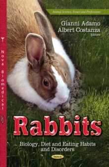 Rabbits : Biology, Diet and Eating Habits and Disorders