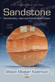 Sandstone : Geochemistry, Uses & Environmental Impact, Hardback Book Sandstone : Geochemistry, Uses & Environmental Impact, Hardback Book