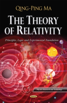 The Theory of Relativity : Principles, Logic and Experimental Foundation