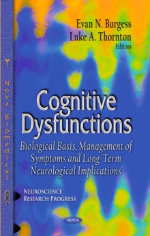 Cognitive Dysfunctions : Biological Basis, Management of Symptoms and Long-Term Neurological Implications