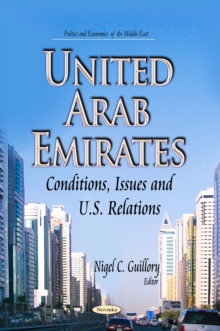 United Arab Emirates : Conditions, Issues and U.S. Relations