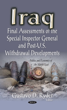 Iraq : Final Assessments of the Special Inspector General and Post-U.S. Withdrawal Developments