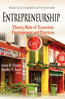 Entrepreneurship : Theory, Role of Economic Development and Practices