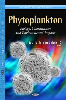 Phytoplankton : Biology, Classification and Environmental Impacts