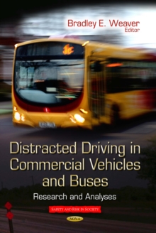 Distracted Driving in Commercial Vehicles and Buses : Research and Analyses