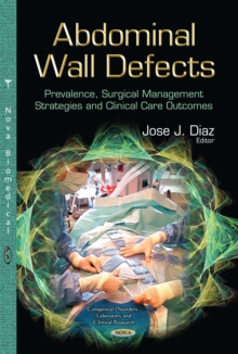 Abdominal Wall Defects : Prevalence, Surgical Management Strategies and Clinical Care Outcomes