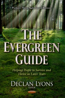 The Evergreen Guide : Helping People to Survive and Thrive in Later Years