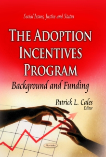 The Adoption Incentives Program : Background and Funding