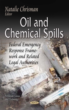 Oil and Chemical Spills : Federal Emergency Response Framework and Related Legal Authorities