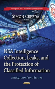 NSA Intelligence Collection, Leaks, and the Protection of Classified Information : Background and Issues