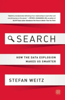 Search : How the Data Explosion Makes Us Smarter, Hardback Book Search : How the Data Explosion Makes Us Smarter, Hardback Book