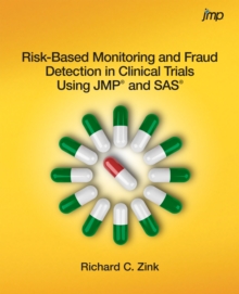 Risk-Based Monitoring and Fraud Detection in Clinical Trials Using JMP and SAS