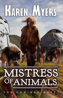 Mistress of Animals : A Lost Wizard's Tale