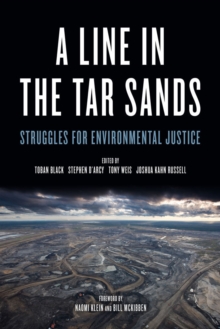 A Line In The Tar Sands : Struggles fo Environmental Justice