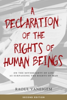 A Declaration Of The Rights Of Human Beings : On the Sovereignty of Life as Surpassing the Rights of Man