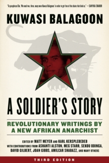 A Soldier's Story : Revolutionary Writings by a New Afrikan Anarchist, Paperback / softback Book A Soldier's Story : Revolutionary Writings by a New Afrikan Anarchist, Paperback / softback Book