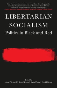 Libertarian Socialism : Politics in Black and Red, Paperback Book Libertarian Socialism : Politics in Black and Red, Paperback Book