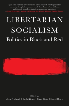 Libertarian Socialism : Politics in Black and Red