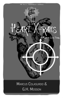 Heart X-rays : A Modern Epic Poem