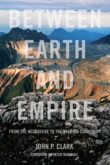 Between Earth and Empire : From the Necrocene to the Beloved Community