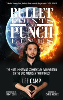 Bullet Points And Punch Lines : The Most Important Commentary Ever Written On The Epic American Tragicomedy, Paperback / softback Book Bullet Points And Punch Lines : The Most Important Commentary Ever Written On The Epic American Tragicomedy, Paperback / softback Book