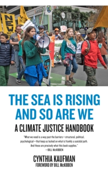 The Sea Is Rising and So Are We : A Climate Justice Handbook