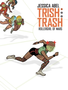 Trish Trash #1 : Rollergirl of Mars, Hardback Book Trish Trash #1 : Rollergirl of Mars, Hardback Book