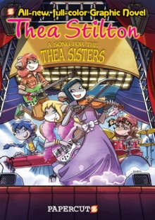 Thea Stilton Graphic Novels #7 : A Song for Thea Sisters