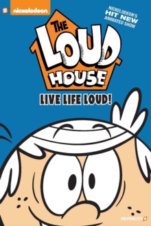 The Loud House #3 : "Live Life Loud", Hardback Book The Loud House #3 : "Live Life Loud", Hardback Book
