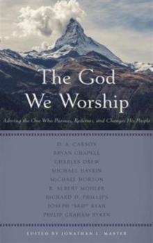 God We Worship, The, Paperback / softback Book God We Worship, The, Paperback / softback Book
