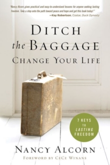 Ditch the Baggage, Change Your Life : 7 Keys to Lasting Freedom, Paperback / softback Book Ditch the Baggage, Change Your Life : 7 Keys to Lasting Freedom, Paperback / softback Book