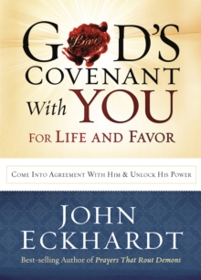 God's Covenant With You for Life and Favor : Come Into Agreement with Him and Unlock His Power