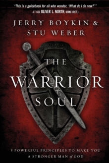 The Warrior Soul : Five Powerful Principles to Make You a Stronger Man of God, Paperback Book The Warrior Soul : Five Powerful Principles to Make You a Stronger Man of God, Paperback Book