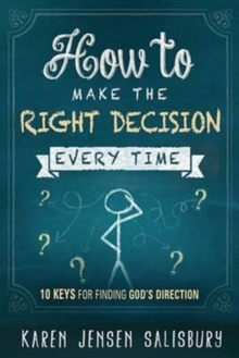 How To Make The Right Decision Every Time, Paperback / softback Book How To Make The Right Decision Every Time, Paperback / softback Book