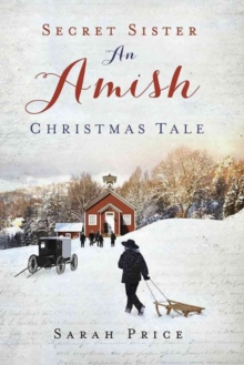 Secret Sister : An Amish Christmas Tale, Paperback / softback Book Secret Sister : An Amish Christmas Tale, Paperback / softback Book
