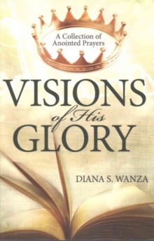 VISIONS OF HIS GLORY, Paperback Book VISIONS OF HIS GLORY, Paperback Book