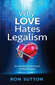 WHY LOVE HATES LEGALISM, Paperback Book WHY LOVE HATES LEGALISM, Paperback Book