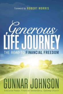 Generous Life Journey : The Road to Financial Freedom, Paperback Book Generous Life Journey : The Road to Financial Freedom, Paperback Book
