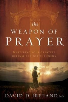 The Weapon of Prayer : Maximize Your Greatest Strategy Against the Enemy, Paperback / softback Book The Weapon of Prayer : Maximize Your Greatest Strategy Against the Enemy, Paperback / softback Book