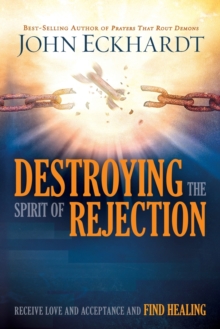 Destroying The Spirit Of Rejection, Paperback / softback Book Destroying The Spirit Of Rejection, Paperback / softback Book
