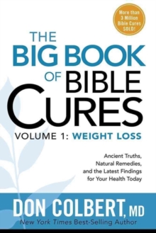 The Big Book of Bible Cures, Vol. 1: Weight Loss : Ancient Truths, Natural Remedies, and the Latest Findings for Your Health Today, Paperback Book The Big Book of Bible Cures, Vol. 1: Weight Loss : Ancient Truths, Natural Remedies, and the Latest Findings for Your Health Today, Paperback Book