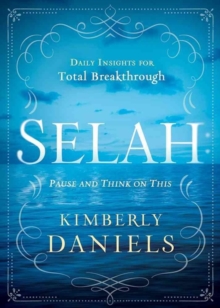 Selah : Pause and Think on This: Daily Insights for Total Breakthrough, Hardback Book Selah : Pause and Think on This: Daily Insights for Total Breakthrough, Hardback Book