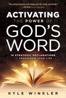 Activating the Power of God's Word : 16 Strategic Declarations to Transform Your Life, Paperback Book Activating the Power of God's Word : 16 Strategic Declarations to Transform Your Life, Paperback Book