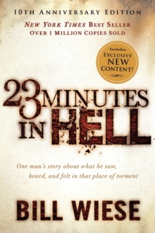 23 Minutes in Hell : One Man's Story about What He Saw, Heard, and Felt in That Place of Torment, Paperback Book 23 Minutes in Hell : One Man's Story about What He Saw, Heard, and Felt in That Place of Torment, Paperback Book