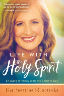 Life with the Holy Spirit : Enjoying Intimacy with the Spirit of God, Paperback Book Life with the Holy Spirit : Enjoying Intimacy with the Spirit of God, Paperback Book