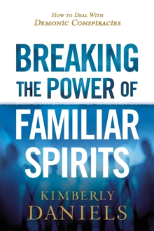 BREAKING THE POWER OF FAMILIAR SPIRITS, Paperback Book BREAKING THE POWER OF FAMILIAR SPIRITS, Paperback Book