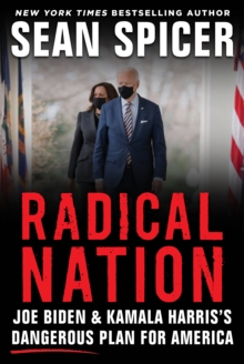 RADICAL NATION : The Dangerous Scheme to Change America