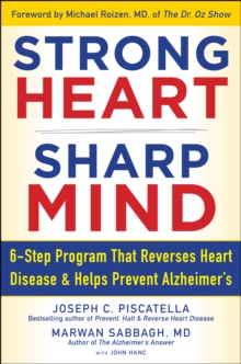 STRONG HEART, SHARP MIND : The 6-Step Brain-Body Balance Program that Reverses                    Heart Disease and Helps Prevent Alzheimers