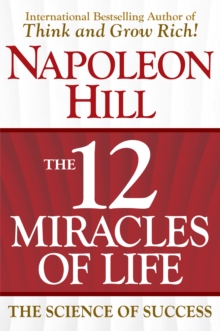 The 12 Miracles of Life : The Science of Success