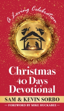 Christmas For Forty Days : A Christmastime Devotional For Families